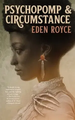 Sci-fi a fantasy Psychopomp & Circumstance - Eden Royce