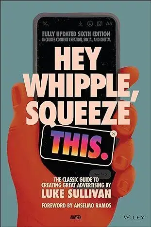 Marketing, reklama, žurnalistika Hey Whipple, Squeeze This - Luke Sullivan