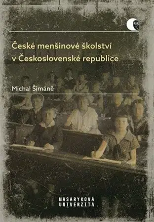 Slovenské a české dejiny České menšinové školství v Československé republice - Michal Šimáně
