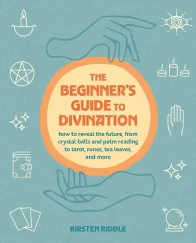 Astrológia, horoskopy, snáre The Beginner's Guide to Divination - Kirsten Riddle