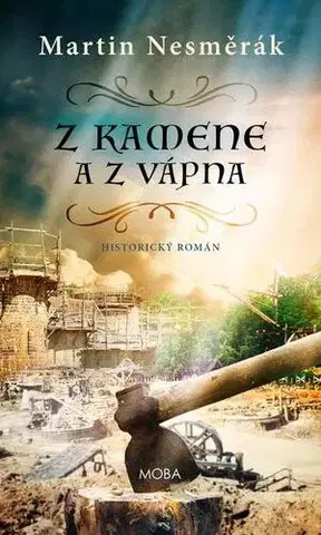 Historické romány Z kamene a vápna - Martin Nesměrák