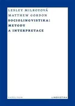 Literárna veda, jazykoveda Sociolingvistika - Lesley Milroy,Gordon Matthew