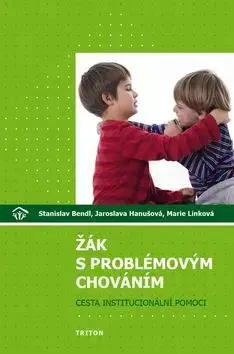 Pedagogika, vzdelávanie, vyučovanie Žák s problémovým chováním - Stanislav Bendl
