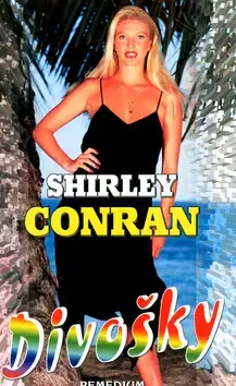 Romantická beletria Divošky - Shirley Conran