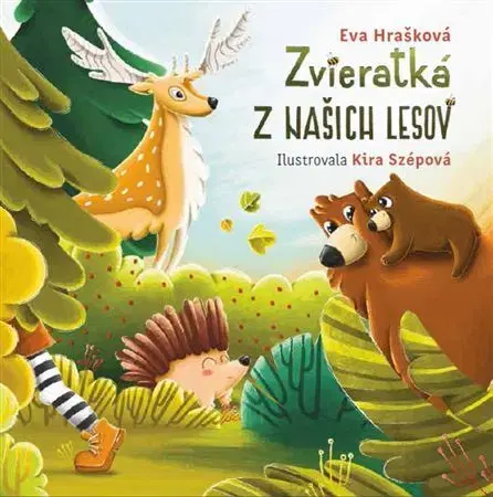 Básničky a hádanky pre deti Zvieratká z našich lesov - Eva Hrašková,Kira Szépová