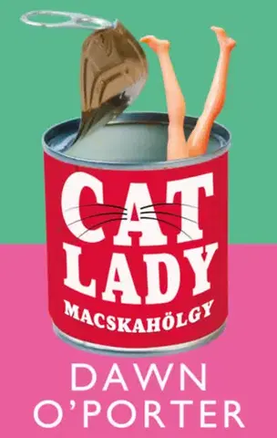 Svetová beletria Cat Lady - Macskahölgy (Különleges kiadás) - Dawn O'Porter,Yvonne Mester