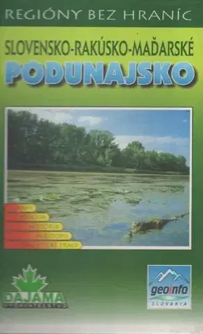 Sprievodcovia, mapy - ostatné Podunajsko - Mária Bizubová,Daniel Kollár,Kolektív autorov