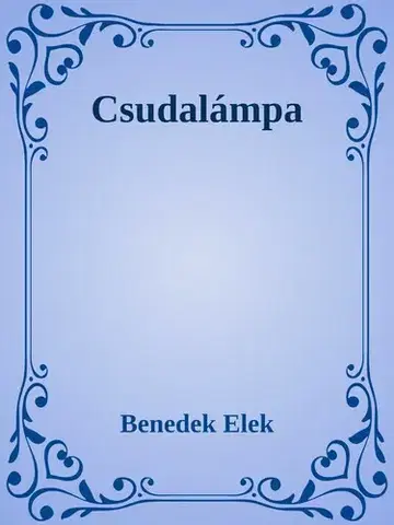 Svetová beletria Csudalámpa - Elek Benedek