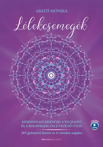 Ezoterika - ostatné Lélekcsemegék - Arató Mónika