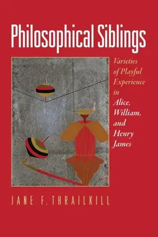 Filozofia Philosophical Siblings - Jane F. Thrailkill
