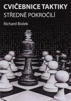 Šport - ostatné Cvičebnice taktiky, středně pokročilí - Richard Biolek