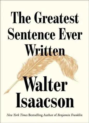 História The Greatest Sentence Ever Written - Walter Isaacson