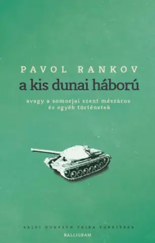 Slovenská beletria A kis dunai háború - Pavol Rankov