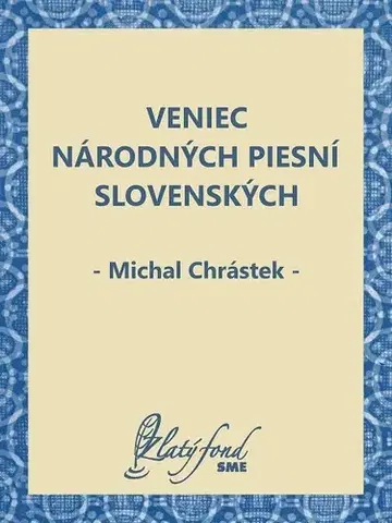 Poézia Veniec národných piesní slovenských - Michal Chrástek