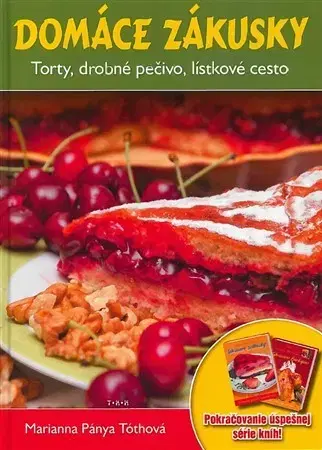 Sladká kuchyňa Domáce zákusky - Marianna Pánya Tóthová