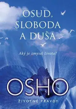 Ezoterika - ostatné Osud, sloboda a duša - Osho Rajneesh