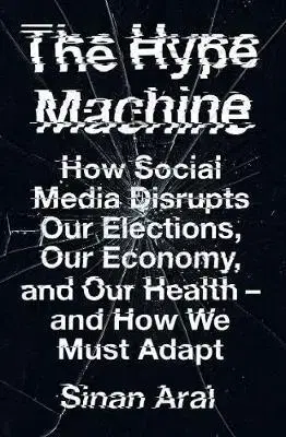 Sociológia, etnológia The Hype Machine - Sinan Aral