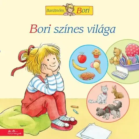 Rozprávky pre malé deti Bori színes világa - Barátnőm, Bori - Larissa Speer,Alíz Skaliczki