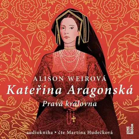 Biografie - ostatné OneHotBook Kateřina Aragonská: Pravá královna
