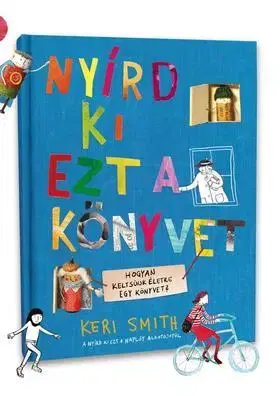 Pre deti a mládež - ostatné Nyírd ki ezt a könyvet - Keri Smith,Nóra Ünnep