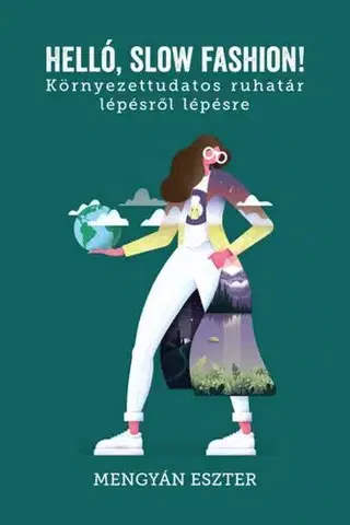 Krása, móda, kozmetika Helló, slow fashion! - Eszter Mengyán