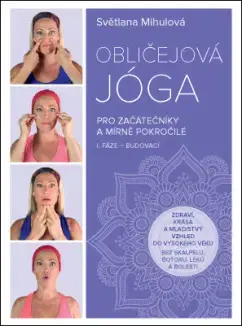 Krása, móda, kozmetika Obličejová jóga - Světlana Mihulová