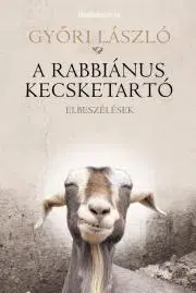 Beletria - ostatné A rabbiánus kecsketartó - László Gyóri