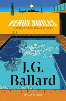 Svetová beletria Venus Smiles (and Other Vermillion Sands Stories) - J. G. Ballard