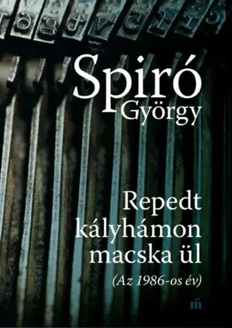 Beletria - ostatné Repedt kályhámon macska ül - (Az 1986-os év) - György Spiró