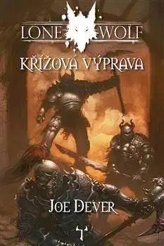 Sci-fi a fantasy Lone Wolf 15: Křížová výprava - Joe Dever