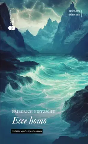 Filozofia Ecce homo - Hogyan lesz az ember azzá, ami - (Különleges kiadás) - Friedrich Nietzsche