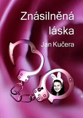 Detektívky, trilery, horory Znásilněná láska - Jan Kučera