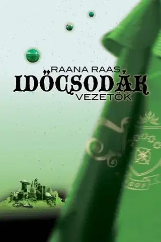 Sci-fi a fantasy Időcsodák 4. – Vezetők - Raas Raana