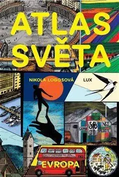 Geografia, svet Atlas Světa - Evropa - Nikola Logosová