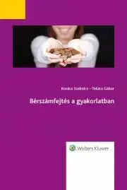 Právo - ostatné Bérszámfejtés a gyakorlatban - Kovács Szabolcs,Gundel Takács Gábor