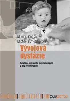 Výchova, cvičenie a hry s deťmi Vývojová dysfázie - Michaela Kutilová,Markéta Tichá