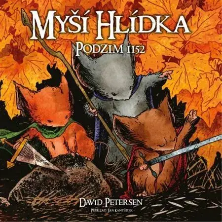 Komiksy Myší hlídka 1: Podzim 1152 - David Petersen