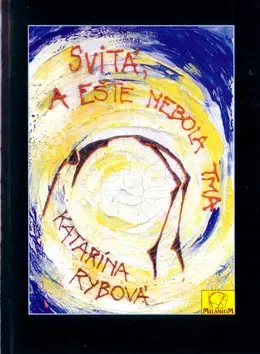 Citáty, výroky, aforizmy, príslovia, porekadlá Svitá, a ešte nebola tma - Katarína Rybová
