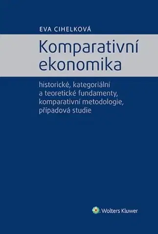 Ekonómia, Ekonomika Komparativní ekonomika - Eva Cihelková