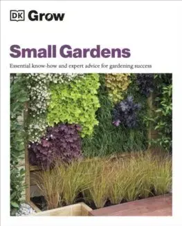 Okrasná záhrada Grow Small Gardens - Zia Allawayová