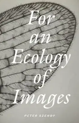 Fotografia For an Ecology of Images - Peter Szendy,Marco Roth