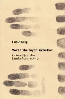 Biografie - ostatné Väzeň vlastných súdruhov - Štefan Drug