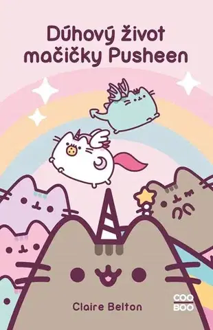 Pre dievčatá Dúhový život mačičky Pusheen, 2. vydanie - Claire Beltonová,Magdaléna Poppelková
