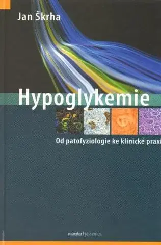 Medicína - ostatné Hypoglykemie - Jan Škrha