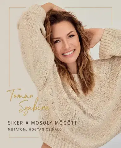 Zdravie, životný štýl - ostatné Siker a mosoly mögött - Szabina Tomán