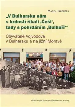 Svetové dejiny, dejiny štátov V Bulharsku nám s hrdostí říkali ,Češi, tady s pohrdáním ,Bulhaři - Marek Jakoubek