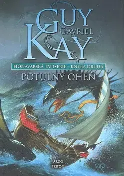 Sci-fi a fantasy Fionavarská tapiserie II. Potulný oheň - Guy Gavriel Kay,Linda Bartošková