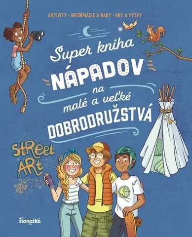 Pre deti a mládež - ostatné Super kniha nápadov na malé a veľké dobrodružstvá - Aurore Meyer,Andrea Černáková