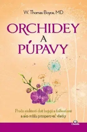 Výchova, cvičenie a hry s deťmi Orchidey a púpavy - W. Thomas Boyce