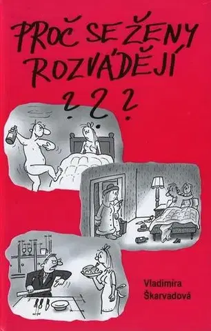 Česká beletria Proč se ženy rozvádějí? - Vladimíra Škarvadová